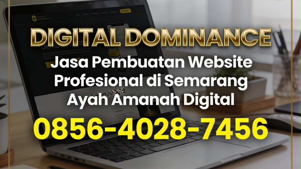 DIGITAL DOMINANCE | 0856-4028-7456 Jasa Pembuatan Website Profesional di Semarang Ayah Amanah Digital
