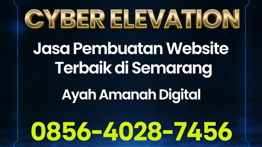 CYBER ELEVATION 0856-4028-7456 Jasa Pembuatan Website Terbaik di Semarang Ayah Amanah Digital